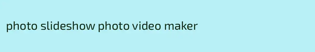 photo slideshow photo video maker